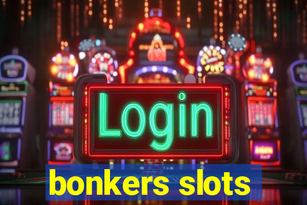 bonkers slots
